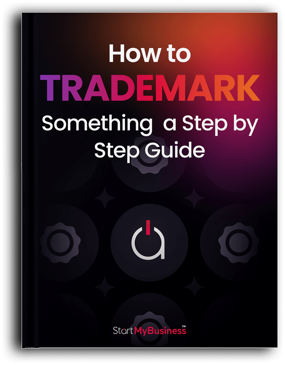 How to Trademark Something  a Step-by-Step Guide 